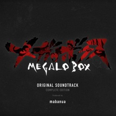 Theme Of Gansaku Nanbu - Megalo Box