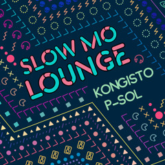 P-SOL x Slow Mo Lounge