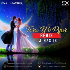 Tera Wo Pyar (Remix) By DJ Hasiib