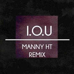 I.O.U (MannyHT Remix) - Freeze