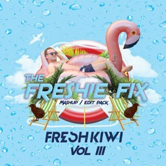 The Freshie Fix Mashup / Edit Pack Vol.3 (Free D/L)