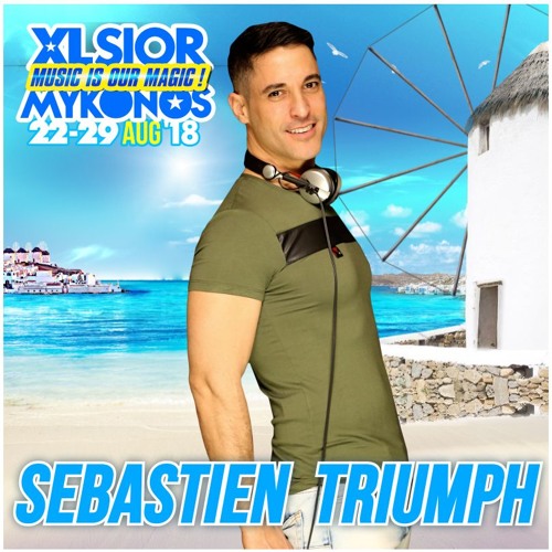 XLSIOR MYKONOS PODCAST 2018 By SEBASTIEN TRIUMPH