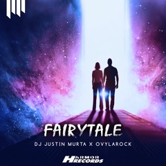 DJ Justin Murta x Ovylarock - Fairytale (Radio Edit) [OUT NOW]
