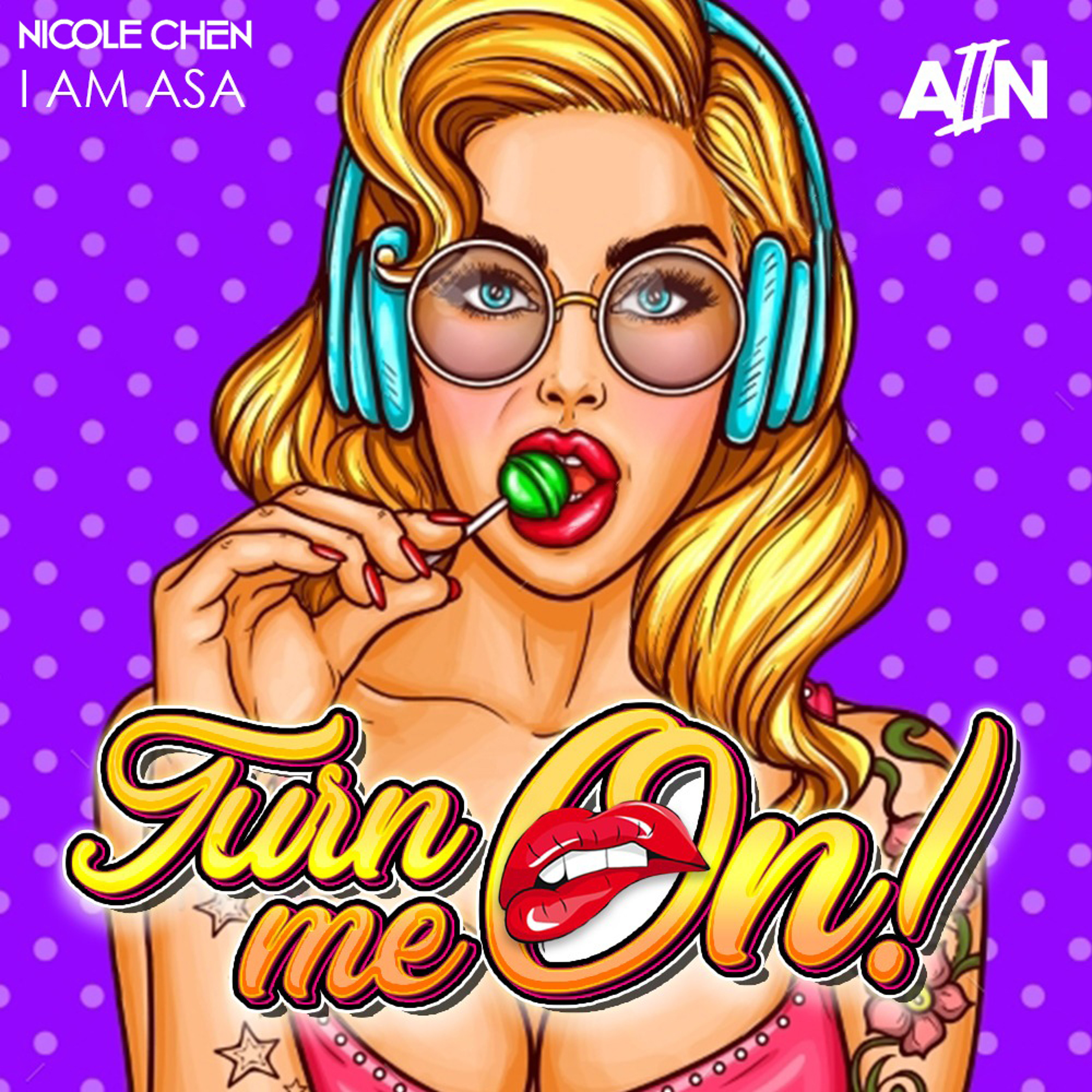 TURN ME ON -  NICOLE CHEN X A2N X I AM ASA episode artwork