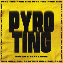 Rak-Su X Banx & Ranx - Pyro Ting (Blue Eyed Boy Garage Bass Radio Mix)
