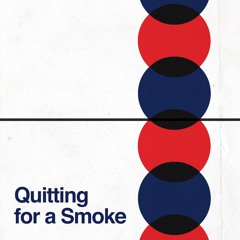 The Mighty Breaks - Quitting for a Smoke