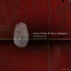 Marco Bailey & Dany Rodriguez - Re-Meet (Original Mix) [MATERIA]
