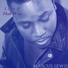 Marcus Lewis - I Like It That Way