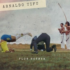 Arnaldo Tifu - Flow Neymar