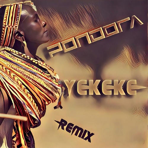 Pondora - Yekeke (Remix)