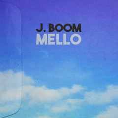 J. Boom - Mello, Pt 1