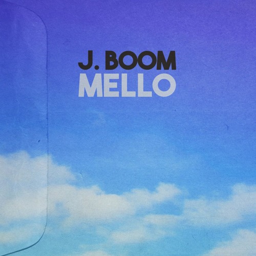 J. Boom - Mello, Pt 1