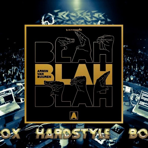 Armin Van Buuren - Blah Blah Blah (MeLoX Hardstyle Bootleg)