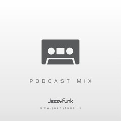 JAZZYFUNK PODCAST MIX **Free Download**