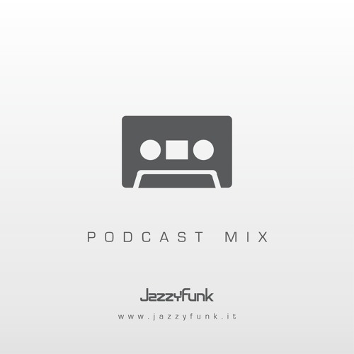 JAZZYFUNK PODCAST MIX **Free Download**