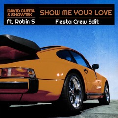 D. Guetta Ft. Robin S - Show Me Your Love (Fiesta Crew Edit) *COPYRIGHT SNIPPET - FULL IN DOWNLOAD*