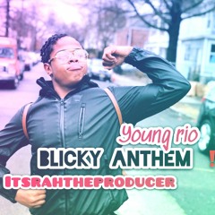 ItsRahTheProducer Blicky Anthem