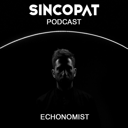 Echonomist - Sincopat Podcast 238