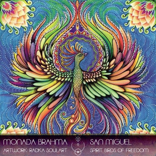 MONADA BRAHMA 002 | San Miguel | Spirit Birds Of Freedom