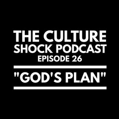 Episode 26 - "God's Plan"