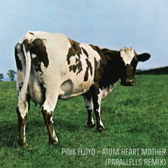 Pink Floyd - Atom Heart Mother (Parallelle Re-interpretation)