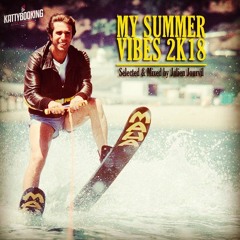 My Summer Vibe 2k18 - Selected & mixed by Julien Jourvil