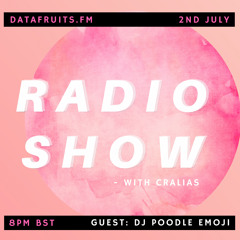 Radio Show With Cralias (Feat Dj Poodle Emoji Guestmix) 07022018