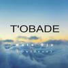 T'OBADE- Wale Ojo (Onifere)