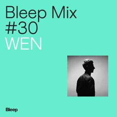 Bleep Mix #30 - WEN