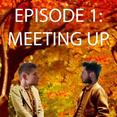 Episode 1: Meeting Up with Ollie & James