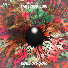 Blaqout - Take You Low