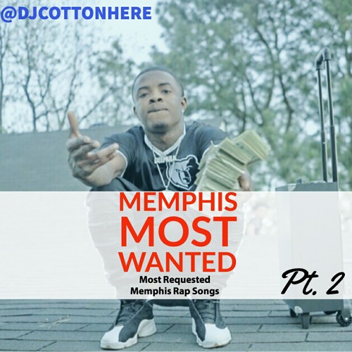 Tha Memphis Most Wanted Pt. 2 (Most Requested Memphis Rap Songs 2018)