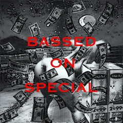 Bassed On Special