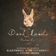 Into The Dark Lands – Machine Age [Warming Up Session by Electronic Mind Expansion vs. Sound Abuse]