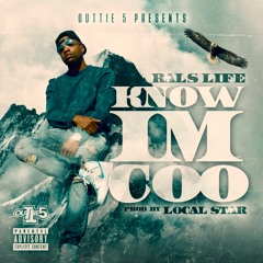Rals Life - Know Im Coo - produced by Local Star