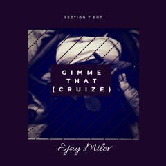 Gimme That (Cruise) - Ejay Milev