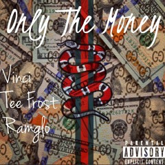 Only The Money ( Mixed by Horus ) Ft. Vinci & Tee Frost