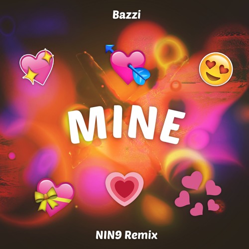 Bazzi - Mine (NIN9 Remix)
