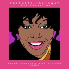 Loleatta Holloway - Love Sensation (Frank Dynasty & Mike Soriano Remix)
