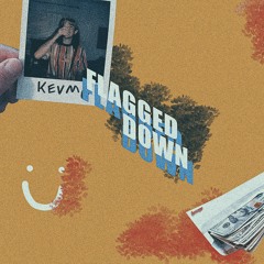 Flagged Down (Prod. Kevmo)