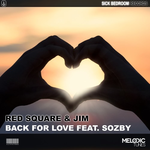 Red Square & Jim Feat. Sozby - Back For Love (Original Mix)(OUT NOW)