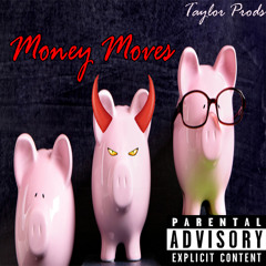 Money Moves (Feat. Big Hoss & Prod. Taylor Prods)