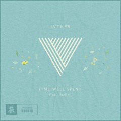 LVTHER - Time Well Spent (feat. Ayelle)