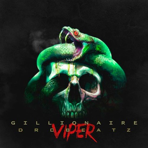 Gillionaire x DRCBEATZ - Viper