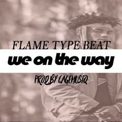 Flame x Zoocci Coke Dope x A-Reece x J Molley - We On The Way(Prod.By.mp3