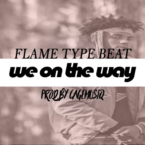 Flame x Zoocci Coke Dope x A-Reece x J Molley - We On The Way(Prod.By.mp3