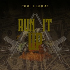 TAESKII X ELOQUENT  - RUN IT UP