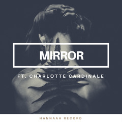 Saint A - MIRROR FT. CHARLOTTE CARDINALE