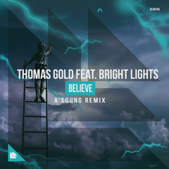 Thomas Gold Ft. Bright Lights - Believe [A'SOUNG remix] SUPPORTED BY Bright Lights