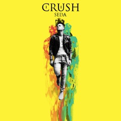 SEDA - Crush [Prod. By Priince Musik]